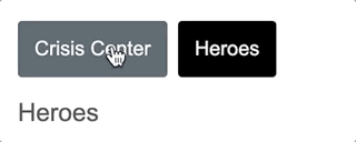 Animated image of application with a Crisis Center button and a Heroes button. The pointer clicks each button to show a view for each.