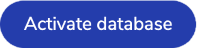 Use the Activate database button to create and activate your database.