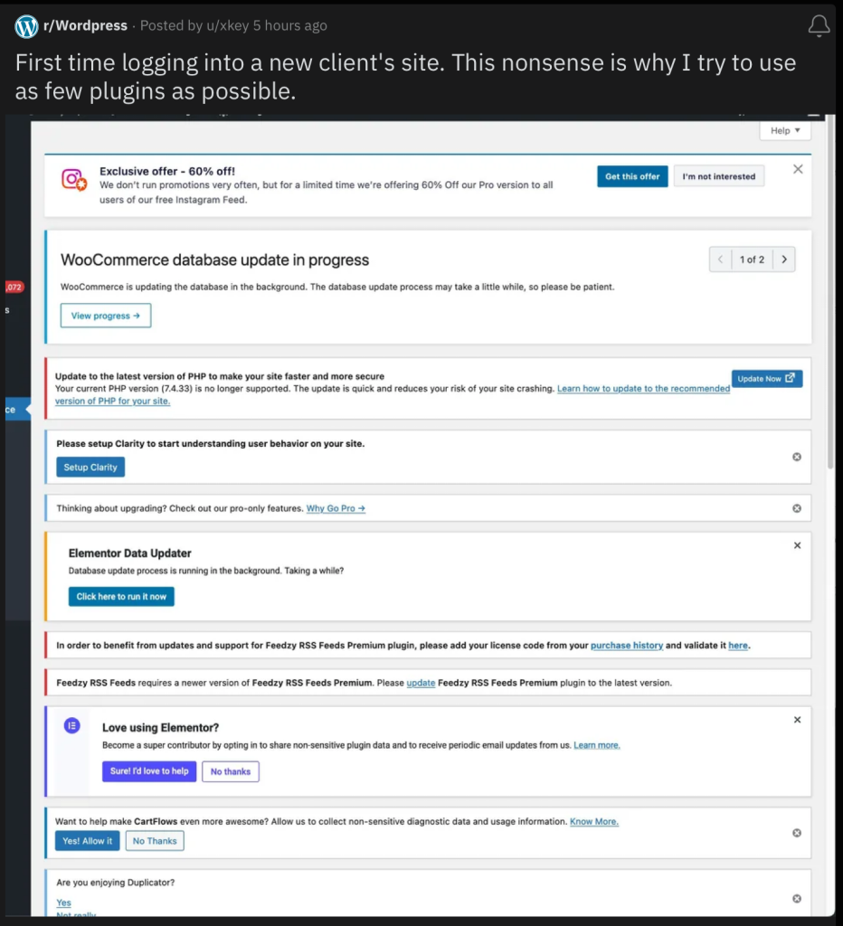A screenshot from Reddit, where a user states "First time logging into a new client's site. This nonsense is why I try to use as few plugins as possible."
Underneath that they've provided a screenshot of a WordPress dashboard, which contains a number of banners (11 can be seen), many of which are promotional.
